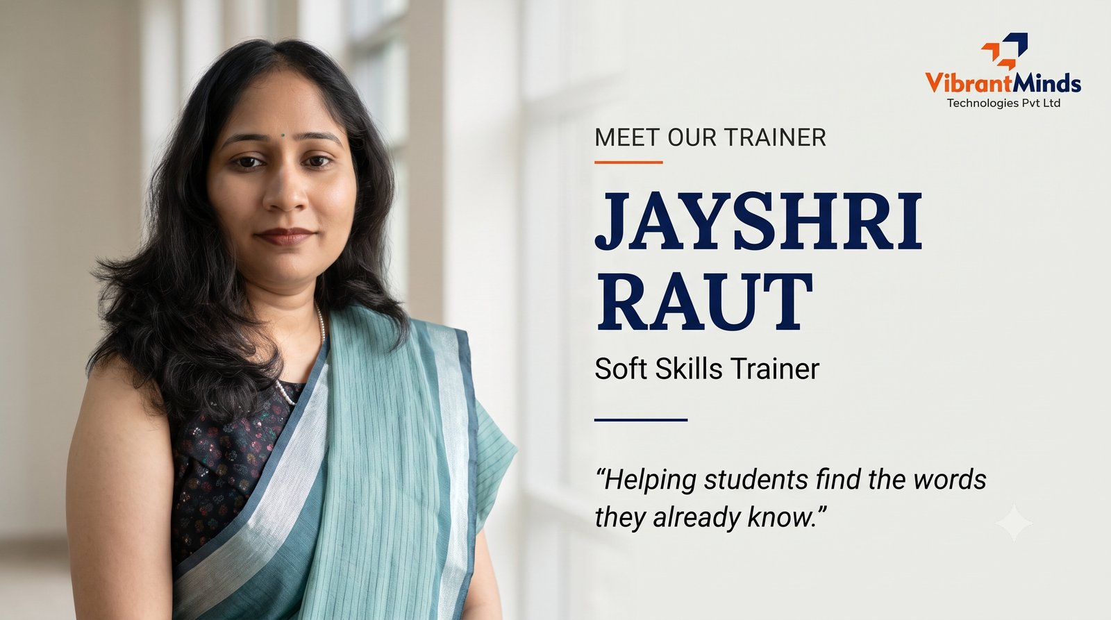 Jayshri Raut Soft Skills Trainer & Subject Matter Expert, VibrantMinds, Pune