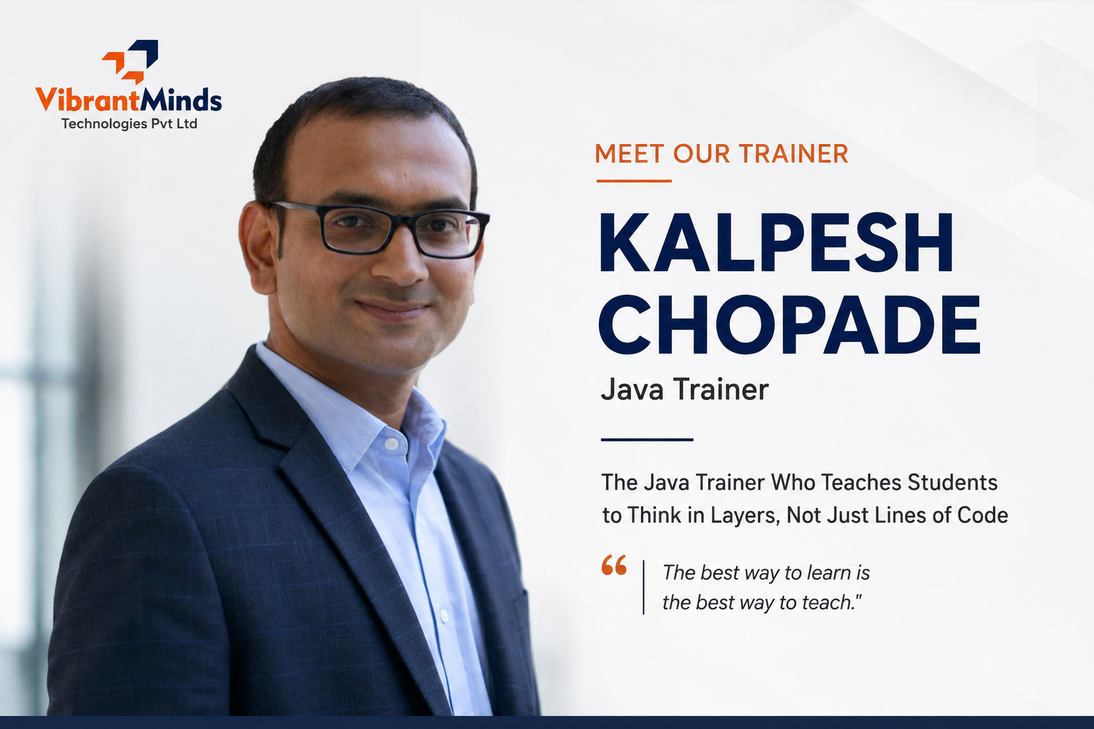 Kalpesh Chopade: The Java Trainer Who Teaches Students to Think in Layers, Not Just Lines of Code